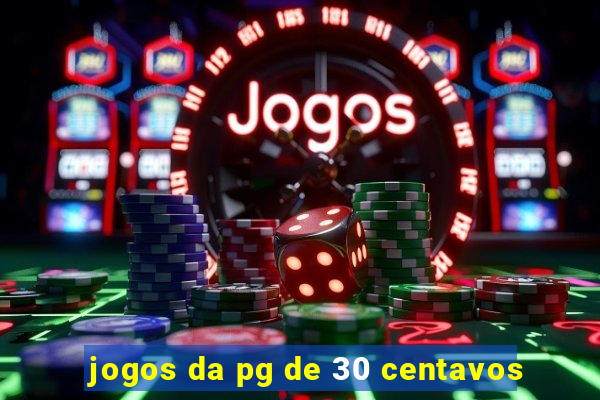 jogos da pg de 30 centavos